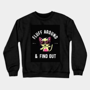 fluff around and find out Crewneck Sweatshirt